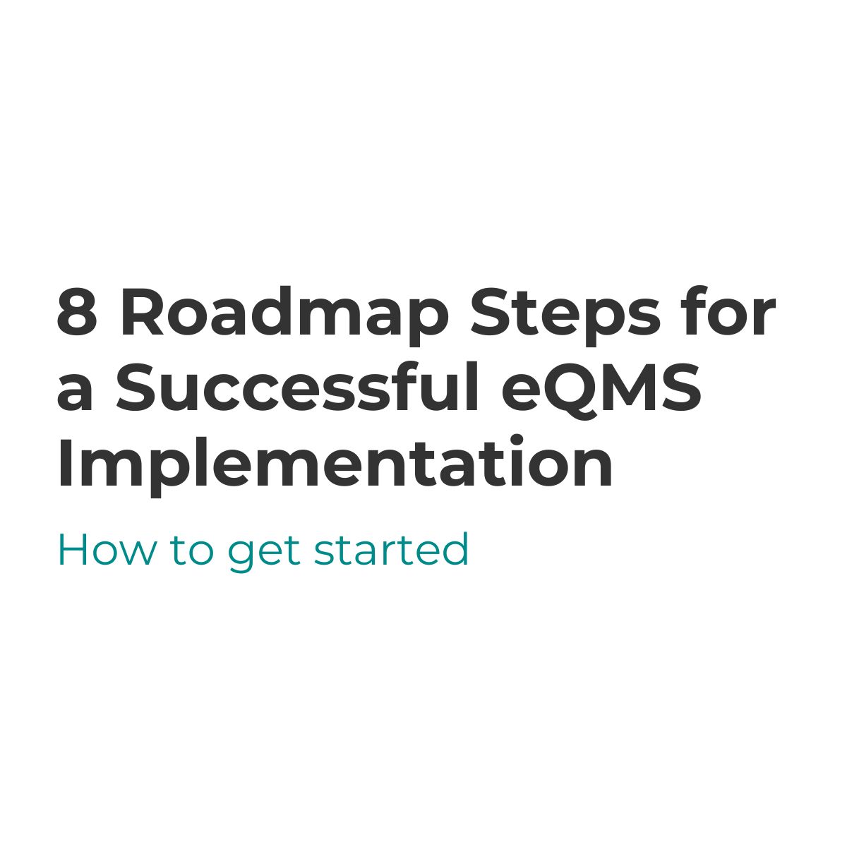 8 Roadmap Steps for a Successful eQMS Implementation - ION Pharma